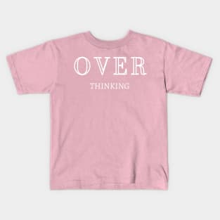 Over thinking Kids T-Shirt